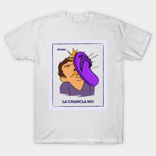 La chancla no! T-Shirt